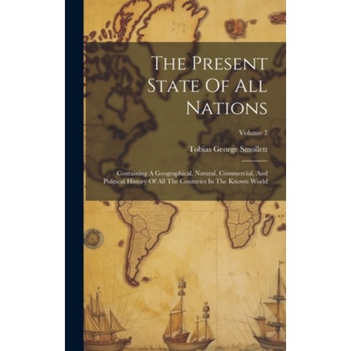 (영문도서) The Present State Of All Nations: Containing A Geographical Natural Commercial And Politic... Hardcover, Legare Street Press, English, 9781020184093