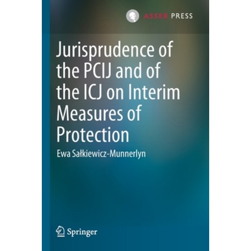 (영문도서) Jurisprudence of the Pcij and of the Icj on Interim Measures of Protection Paperback, T.M.C. Asser Press, English, 9789462654778