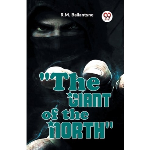 (영문도서) "The Giant Of The North" Paperback, Double 9 Books, English, 9789358595802