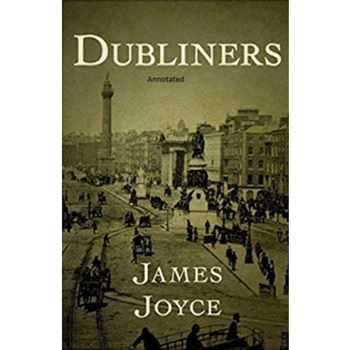 Dubliners Annotated Paperback, Independently Published, English, 9798745959585