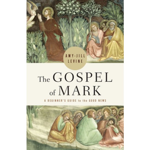 (영문도서) The Gospel of Mark: A Beginner''s Guide to the Good News Paperback, Abingdon Press, English, 9781791024833