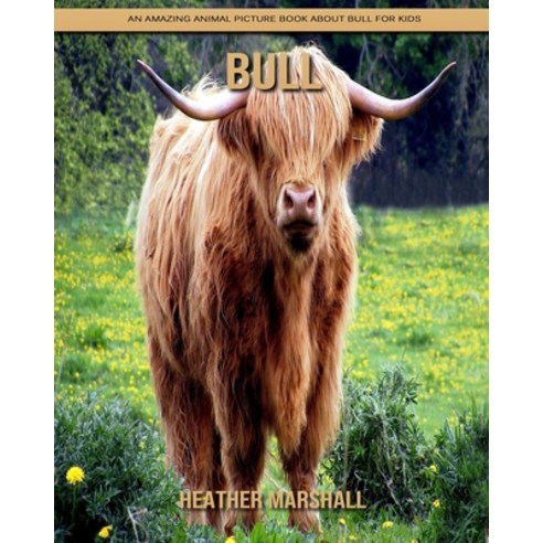 Bull: An Amazing Animal Picture Book about Bull for Kids Paperback, Independently Published, English, 9798737856830