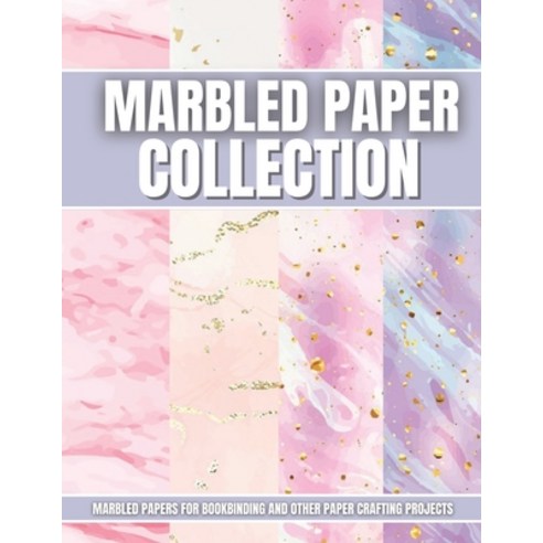 (영문도서) Marbled Paper Collection: marbled papers for bookbinding and other paper crafting projects Paperback, Independently Published, English, 9798517349347