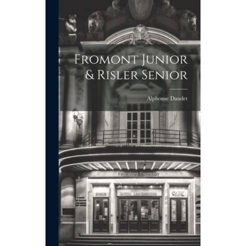 (영문도서) Fromont Junior & Risler Senior Hardcover, Legare Street Press, English, 9781020542763