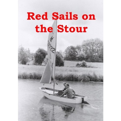 Red Sails on the Stour Paperback, Lulu.com, English, 9781716292231
