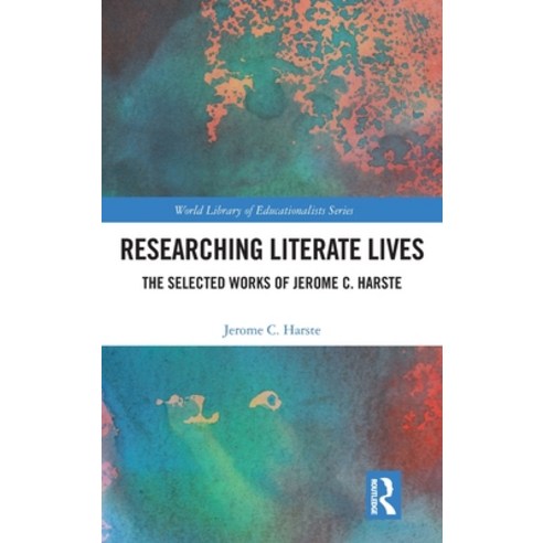 Researching Literate Lives: The Selected Works of Jerome C. Harste Hardcover, Routledge, English, 9780367532598