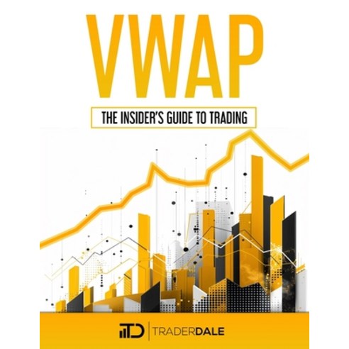 (영문도서) Vwap: The Insider''s Guide To Trading Paperback, Independently Published, English, 9798326794772