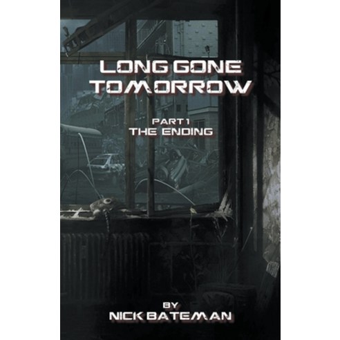 (영문도서) Long Gone Tomorrow: Part1 - The Ending Paperback, Anti-Social Media, English, 9798215720639