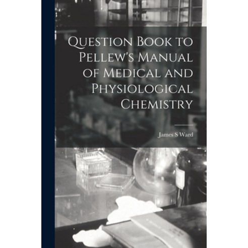 (영문도서) Question Book to Pellew''s Manual of Medical and Physiological Chemistry Paperback, Legare Street Press, English, 9781014982032
