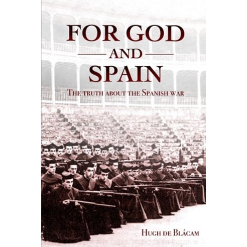 (영문도서) For God and Spain: The Truth About the Spanish War Paperback, Cruachan Hill Press, English, 9781957206103