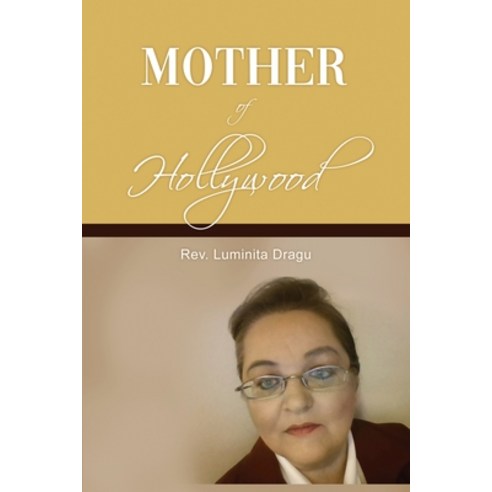 (영문도서) Mother of Hollywood Paperback, Dorrance Publishing Co., English, 9781648045066