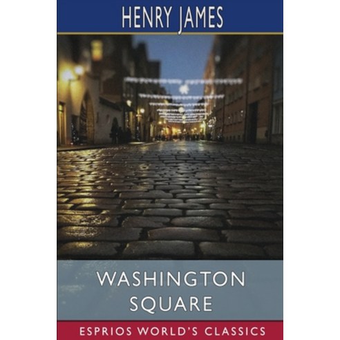 (영문도서) Washington Square (Esprios Classics) Paperback, Blurb, English, 9781006798733
