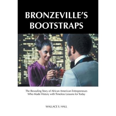 Bronzeville''s Bootstraps Hardcover, Xlibris Us, English, 9781796020533