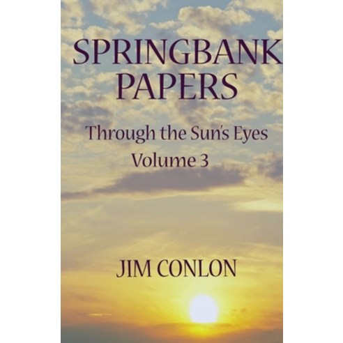 (영문도서) Springbank Papers: Through the Sun''s Eyes Volume 3 Paperback, Nicasio Press, English, 9798986410043