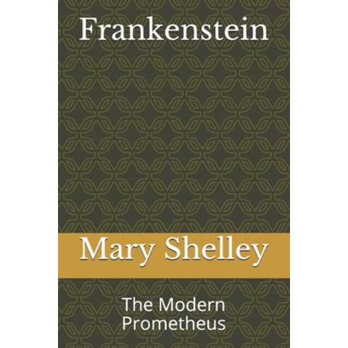 Frankenstein: The Modern Prometheus Paperback, Independently Published, English, 9798717617840