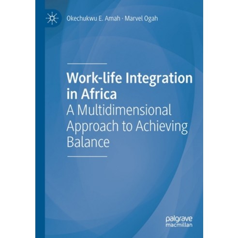 (영문도서) Work-life Integration in Africa: A Multidimensional Approach to Achieving Balance Paperback, Palgrave MacMillan, English, 9783030691158