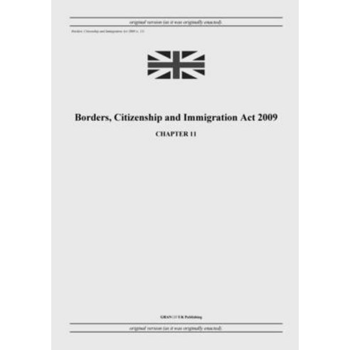 (영문도서) Borders Citizenship and Immigration Act 2009 (c. 11) Paperback, Grangis LLC, English, 9798885590587