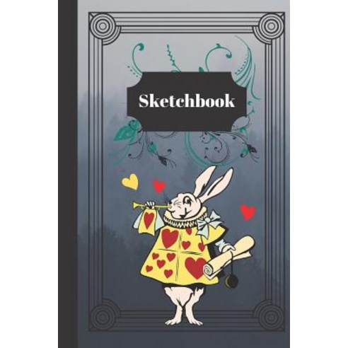 Sketchbook: Alice In Wonderland Art Gift - SKETCHBOOK 130 pages 6 x 9 Paperback, Independently Published