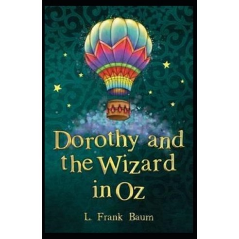 Dorothy and the Wizard in Oz Annotated Paperback, Independently Published, English, 9798589881288
