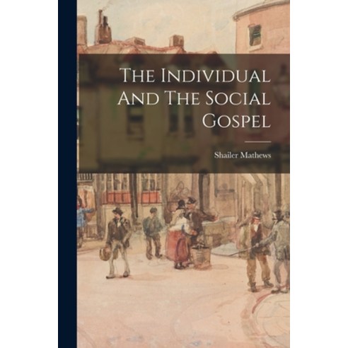 (영문도서) The Individual And The Social Gospel Paperback, Legare Street Press, English, 9781018709611