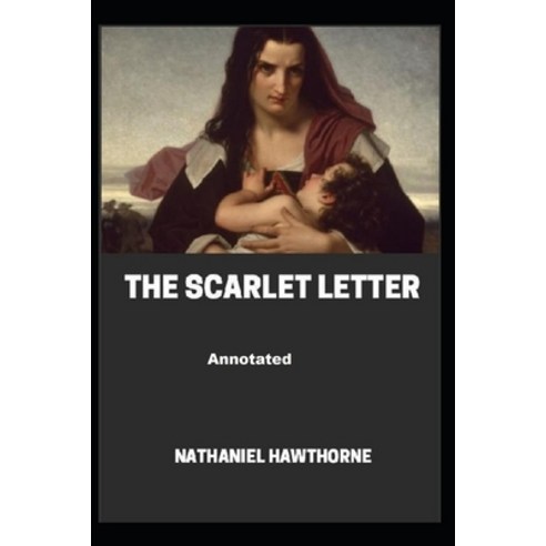 The Scarlet Letter Annotated Paperback, Independently Published