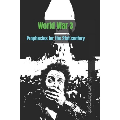 (영문도서) World War 3: Prophecies for the 21st century Paperback, Independently Published, English, 9798867381813