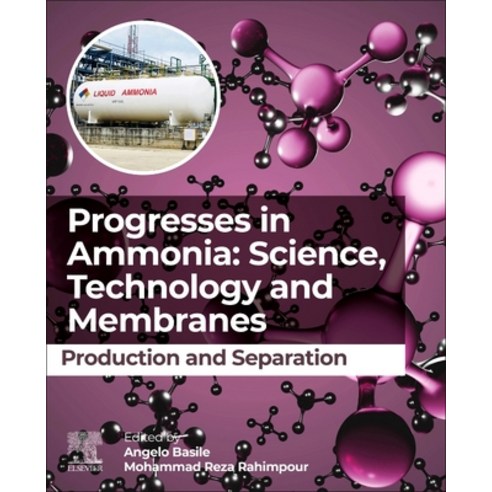 (영문도서) Progresses in Ammonia: Science Technology and Membranes: Production and Separation Paperback, Elsevier, English, 9780323885027
