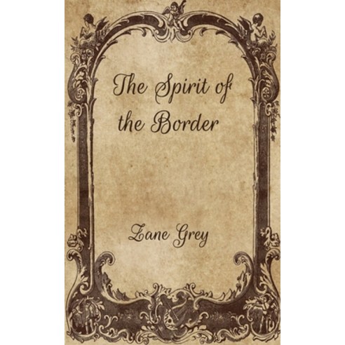 The Spirit of the Border Paperback, Independently Published, English, 9798700670456