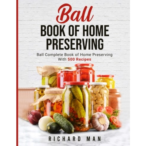 (영문도서) Ball Book of Home Preserving Paperback, Dtm Publishing LLC, English, 9781087884790