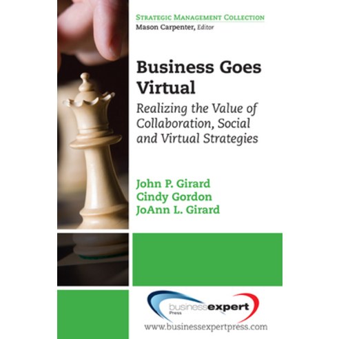 (영문도서) Business Goes Virtual: Realizing the Value of Collaboration Social and Virtual Strategies Paperback, Business Expert Press, English, 9781606490761