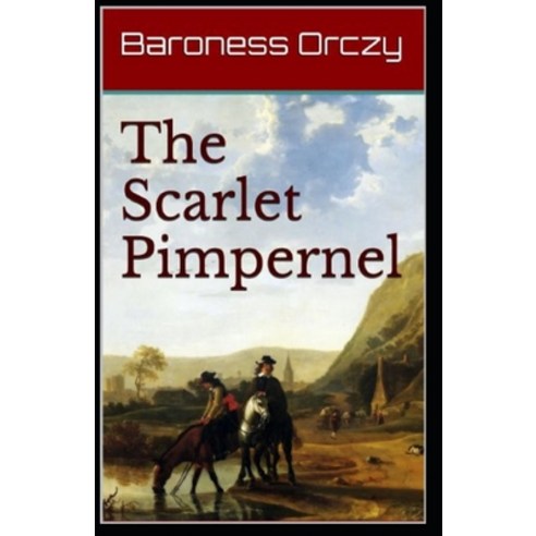 The Scarlet Pimpernel Annotated Paperback, Independently Published, English, 9798738157738