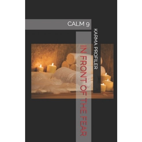 (영문도서) CALM in front of the fear. Paperback, Independently Published, English, 9798629279006