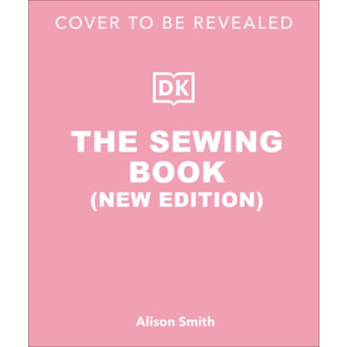 (영문도서) The Sewing Book Hardcover, DK Publishing (Dorling Kind..., English, 9780593964576