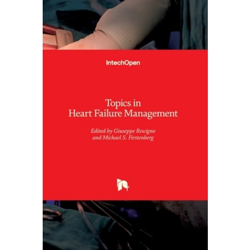 (영문도서) Topics in Heart Failure Management Hardcover, Intechopen, English, 9781838809478