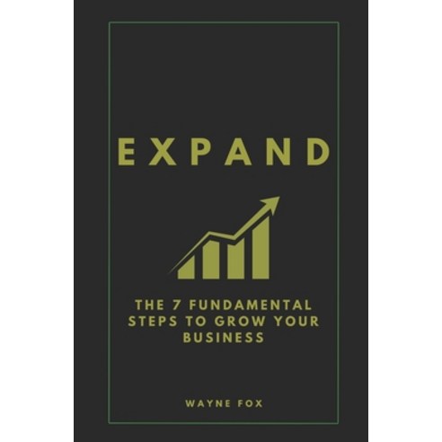 (영문도서) Expand: The 7 Fundamental Steps To Grow Your Business Paperback, Independently Published, English, 9798326469694