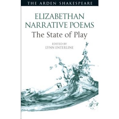 Elizabethan Narrative Poems: The State of Play Hardcover, Bloomsbury Publishing PLC