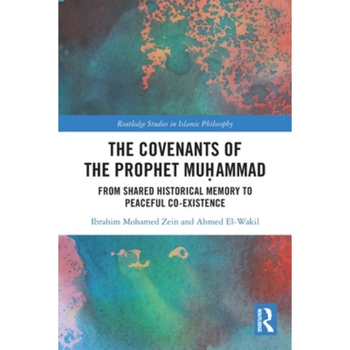 (영문도서) The Covenants of the Prophet Mu&#7717;ammad: From Shared Historical Memory to Peaceful Co-Exi... Paperback, Routledge, English, 9781032412344