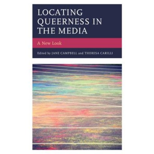 Locating Queerness in the Media: A New Look Paperback, Lexington Books