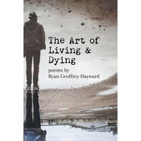 (영문도서) The Art of Living And Dying Paperback, Independently Published, English, 9798878686600