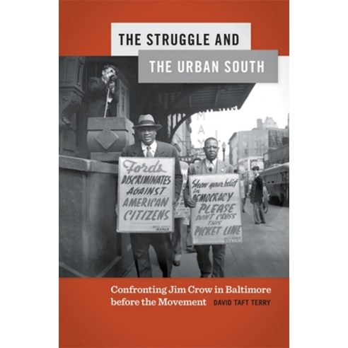 The Struggle and the Urban South: Confronting Jim Crow in Baltimore Before the Movement Hardcover, University of Georgia Press