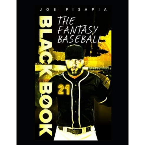 The Fantasy Baseball Black Book 2021 Paperback, Independently Published, English, 9798580634975