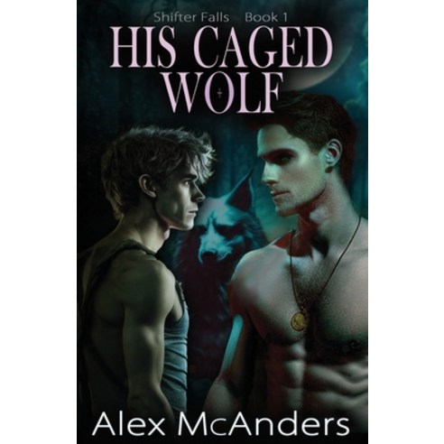 (영문도서) His Caged Wolf: MM Wolf Shifter Romance Paperback, Independently Published, English, 9798395336316