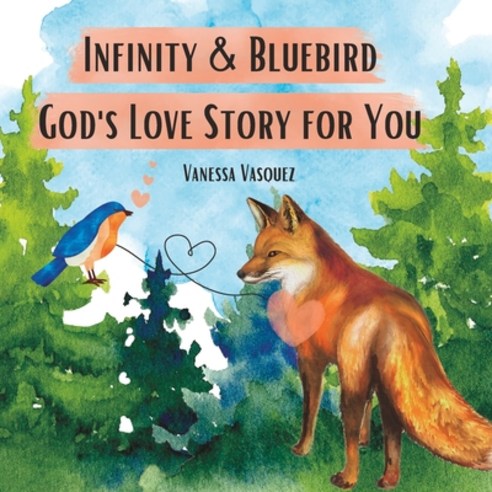 (영문도서) Infinity & Bluebird God''s Love Story for You Paperback, Independently Published, English, 9798858459354