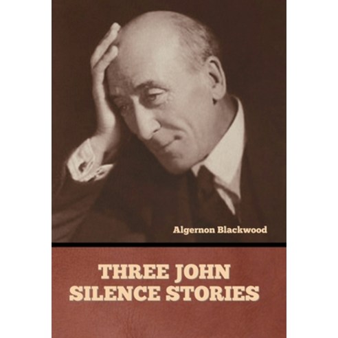 (영문도서) Three John Silence Stories Hardcover, Bibliotech Press, English, 9798888304785