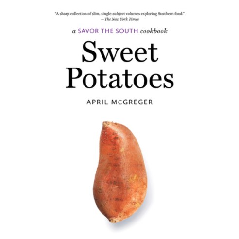 (영문도서) Sweet Potatoes: A Savor the South Cookbook Paperback, University of North Carolin..., English, 9781469677491