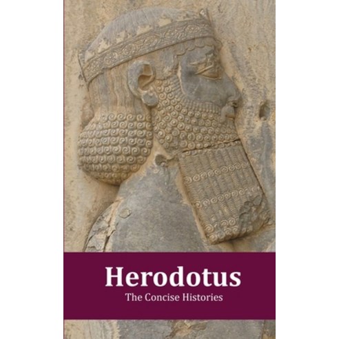 (영문도서) Herodotus - The Concise Histories Paperback, Concise Press, English, 9780955685941