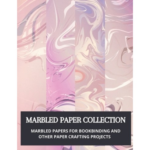 (영문도서) Marbled Paper Collection: marbled papers for bookbinding and other paper crafting projects Paperback, Independently Published, English, 9798510742343