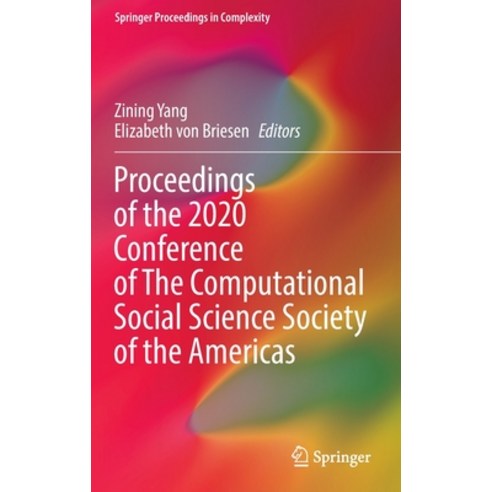 (영문도서) Proceedings of the 2020 Conference of the Computational Social Science Society of the Americas Hardcover, Springer, English, 9783030834173
