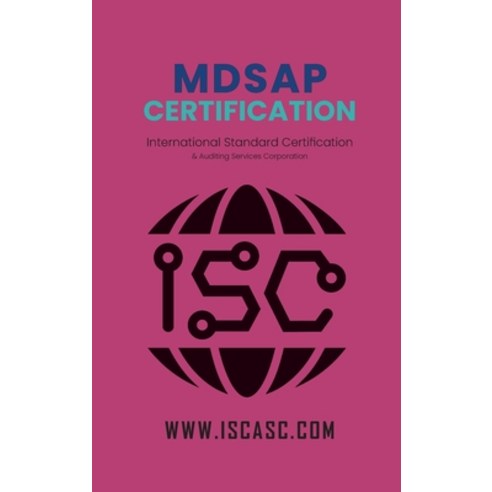 (영문도서) MDSAP Certification: A Complete Guide with Sample Checklists Hardcover, Isc International Standard ..., English, 9781778990052