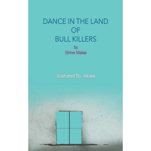 (영문도서) Dance in the Land of Bull Killers Paperback, Austin Macauley, English, 9781398410213